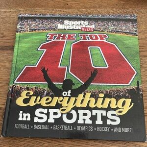 Sports Illustrated Kids The Too 10 of everything in Sports